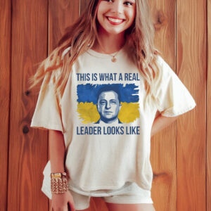 This Is What A Real Leader Looks Like, Volodymyr Zelensky Support Ukraine T-Shirts