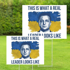 This Is What A Real Leader Looks Like, Volodymyr Zelensky Support Ukraine Yard Signs