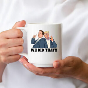 We Did That Anti Trump Elon Anti Racism Mug