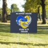 We support Ukraine Stand with Ukraine Yard Signs