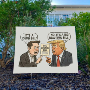 Big-Beautiful-Bill-Funny-Yard-Sign,-Elon-Musk-Doing-Drugs,-Anti-Trump