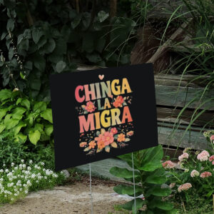 Chinga-La-Migra-Yard-Sign,-Anti-Deportation-us