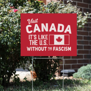 Funny-Pro-Canada-Yard-Sign,-Anti-Trump