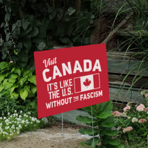 Funny-Pro-Canada-Yard-Sign,-Anti-Trumps
