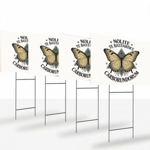 Nolite-Te-Bastardes-Carborundorum,-Don't-let-the-bastards-grind-you-down-Yard-Sign