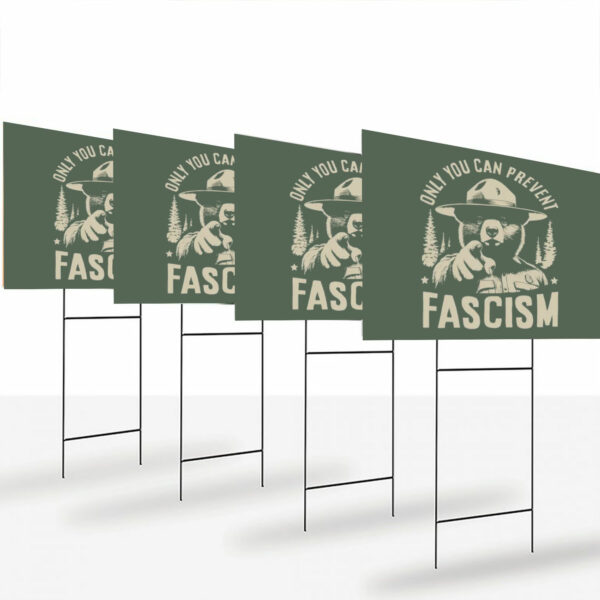 Only-You-Can-Prevent-Fascism-Yard-Sign,-National-Park-Bear-Sign
